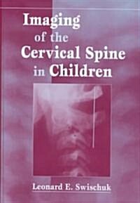 Imaging of the Cervical Spine in Children (Hardcover)