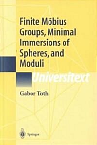Finite M?ius Groups, Minimal Immersions of Spheres, and Moduli (Hardcover, 2002)