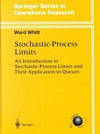 Stochastic-Process Limits: An Introduction to Stochastic-Process Limits and Their Application to Queues (Hardcover, 2002)