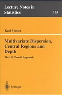 Multivariate Dispersion, Central Regions, and Depth: The Lift Zonoid Approach (Paperback)