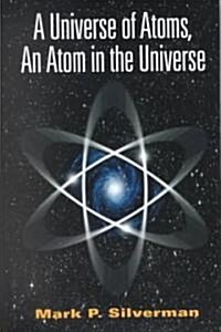 A Universe of Atoms, an Atom in the Universe (Hardcover, 2, 2002)