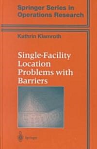 Single-Facility Location Problems With Barriers (Hardcover)