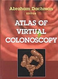 Atlas of Virtual Colonoscopy (Hardcover)