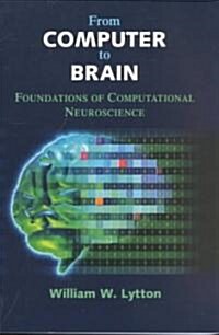 [중고] From Computer to Brain: Foundations of Computational Neuroscience (Paperback, Softcover Repri)