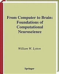 From Computer to Brain: Foundations of Computational Neuroscience (Hardcover, 2002)