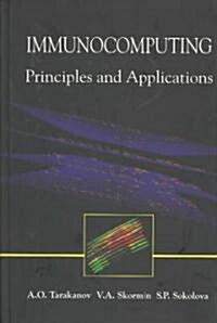 Immunocomputing: Principles and Applications (Hardcover, 2003)