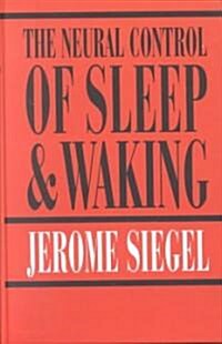 The Neural Control of Sleep and Waking (Hardcover, 2002)