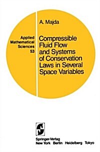 Compressible Fluid Flow and Systems of Conservation Laws in Several Space Variables (Paperback)