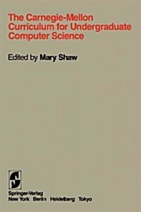 The Carnegie-Mellon Curriculum for Undergraduate Computer Science (Paperback)