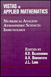 Vistas in Applied Mathematics: Numerical Analysis, Atmospheric Sciences, Immunology (Paperback)