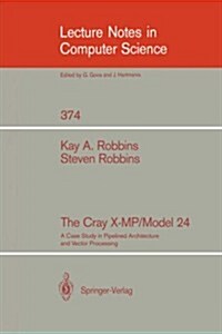 The Cray X-MP/Model 24: A Case Study in Pipelined Architecture and Vector Processing (Paperback, 1989)