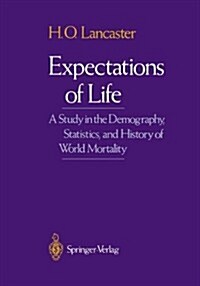 Expectations of Life: A Study in the Demography, Statistics, and History of World Mortality (Hardcover, 1990)