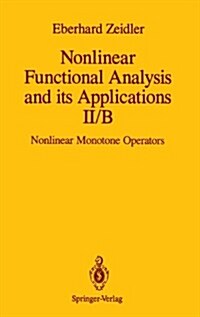 Nonlinear Functional Analysis and Its Applications: II/B: Nonlinear Monotone Operators (Hardcover, 1990)