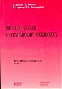 From Luigi Galvani to Contemporary Neurobiology: Contributions to the Celebration of the IX Centenary of the University of Bologna. Bologna, 27-28 Sep (Hardcover)