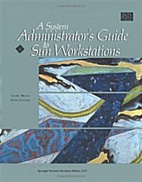 A System Administrators Guide to Sun Workstations (Hardcover)