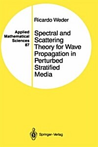 Spectral and Scattering Theory for Wave Propagation in Perturbed Stratified Media (Hardcover, 1991)