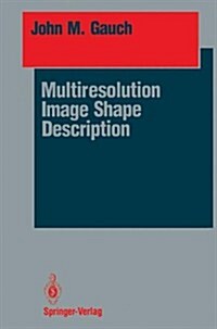Multiresolution Image Shape Description (Hardcover, 1992)
