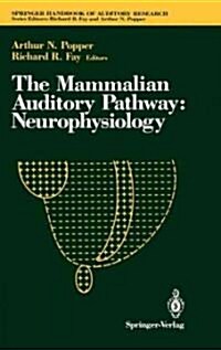 The Mammalian Auditory Pathway: Neurophysiology (Hardcover, 1992)