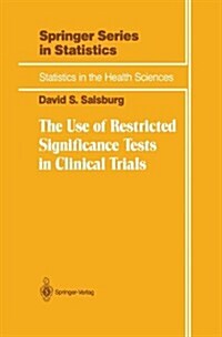 The Use of Restricted Significance Tests in Clinical Trials (Hardcover, 1992)