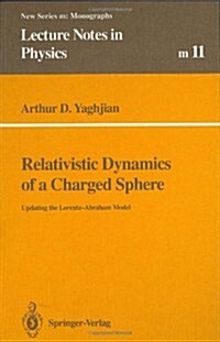 Relativistic Dynamics of a Charged Sphere: Updating the Lorentz-Abraham Model (Hardcover)