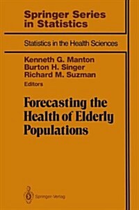 Forecasting the Health of Elderly Populations: (Hardcover)