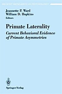 Primate Laterality: Current Behavioral Evidence of Primate Asymmetries (Paperback, 1993)