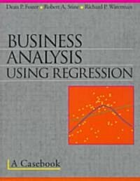 Business Analysis Using Regression: A Casebook (Paperback)
