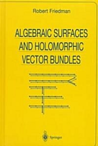 Algebraic Surfaces and Holomorphic Vector Bundles (Hardcover)