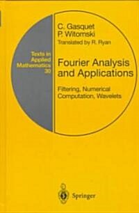 Fourier Analysis and Applications: Filtering, Numerical Computation, Wavelets (Hardcover, 1999)