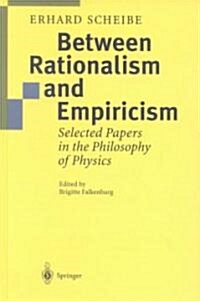 Between Rationalism and Empiricism: Selected Papers in the Philosophy of Physics (Hardcover, 2001)
