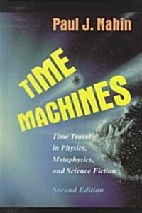 Time Machines: Time Travel in Physics, Metaphysics, and Science Fiction (Hardcover, 2, 1999. Corr. 2nd)
