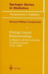 Fitting Linear Relationships: A History of the Calculus of Observations 1750-1900 (Hardcover, 1999)