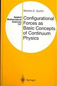 Configurational Forces As Basic Concepts of Continuum Physics (Hardcover)
