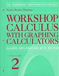 Workshop Calculus with Graphing Calculators: Guided Exploration with Review (Paperback, 1999)