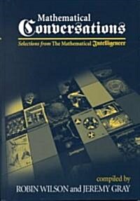 Mathematical Conversations: Selections from the Mathematical Intelligencer (Hardcover, 2001)