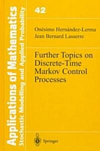 Further Topics on Discrete-Time Markov Control Processes (Hardcover, 1999)