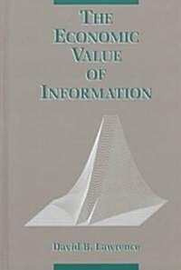 The Economic Value of Information (Hardcover, 1999)