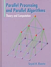 Parallel Processing and Parallel Algorithms: Theory and Computation (Hardcover, 2000)