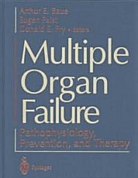 Multiple Organ Failure: Pathophysiology, Prevention, and Therapy (Hardcover, 2000)