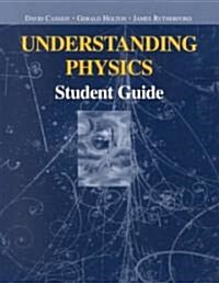 Understanding Physics: Student Guide (Paperback, 2002)