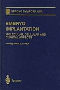Embryo Implantation: Molecular, Cellular and Clinical Aspects (Hardcover, 1999)