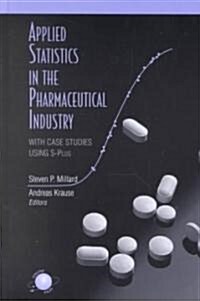 [중고] Applied Statistics in the Pharmaceutical Industry: With Case Studies Using S-Plus (Hardcover, 2001)