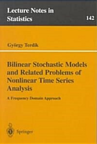 Bilinear Stochastic Models and Related Problems of Nonlinear Time Series Analysis: A Frequency Domain Approach (Paperback, Softcover Repri)