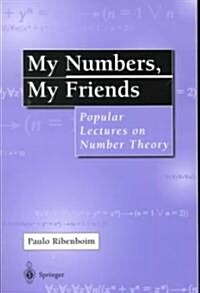 My Numbers, My Friends: Popular Lectures on Number Theory (Paperback, 2000)