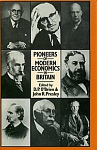 Pioneers of Modern Economics in Britain (Hardcover)