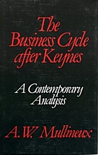 The Business Cycle After Keynes: A Contemporary Analysis (Hardcover)