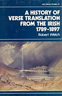 The History of Verse Translation from the Irish 1789-1897: Volume 24 (Hardcover)