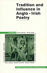 Tradition and Influence in Anglo-Irish Poetry (Hardcover)