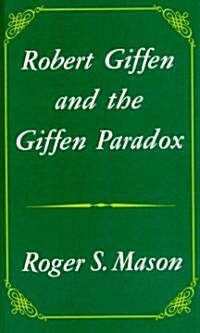 Robert Giffen and the Giffen Paradox (Hardcover)