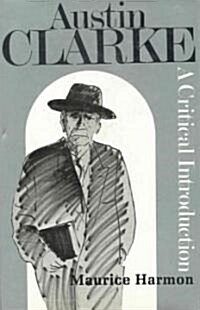 Austin Clarke 1886-1974: A Critical Introduction (Hardcover)